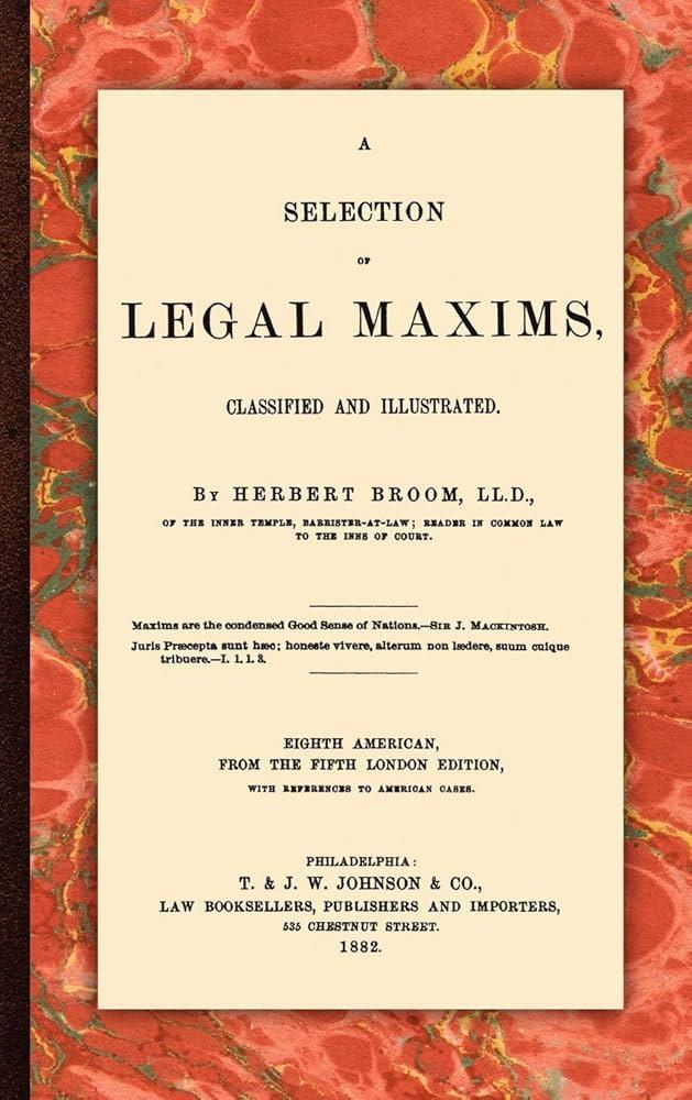 Maxims of Law: The Achilles Heel of Fraudulent Claims.